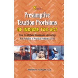Xcess Infostore's Presumptive Taxation Provisions Of Income Tax Act by Virendra K. Pamecha